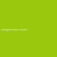 Intelligente Beton-Tasche
