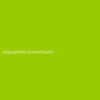 Unglaubliche Granit-Flasche