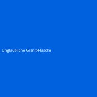 Unglaubliche Granit-Flasche