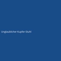 Unglaublicher Kupfer-Stuhl